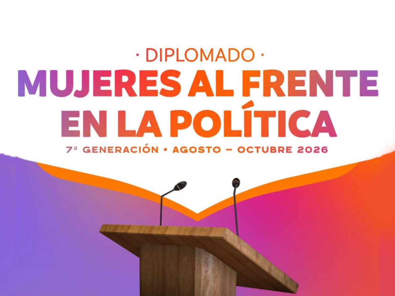 Diplomado: Mujeres al frente en la Política