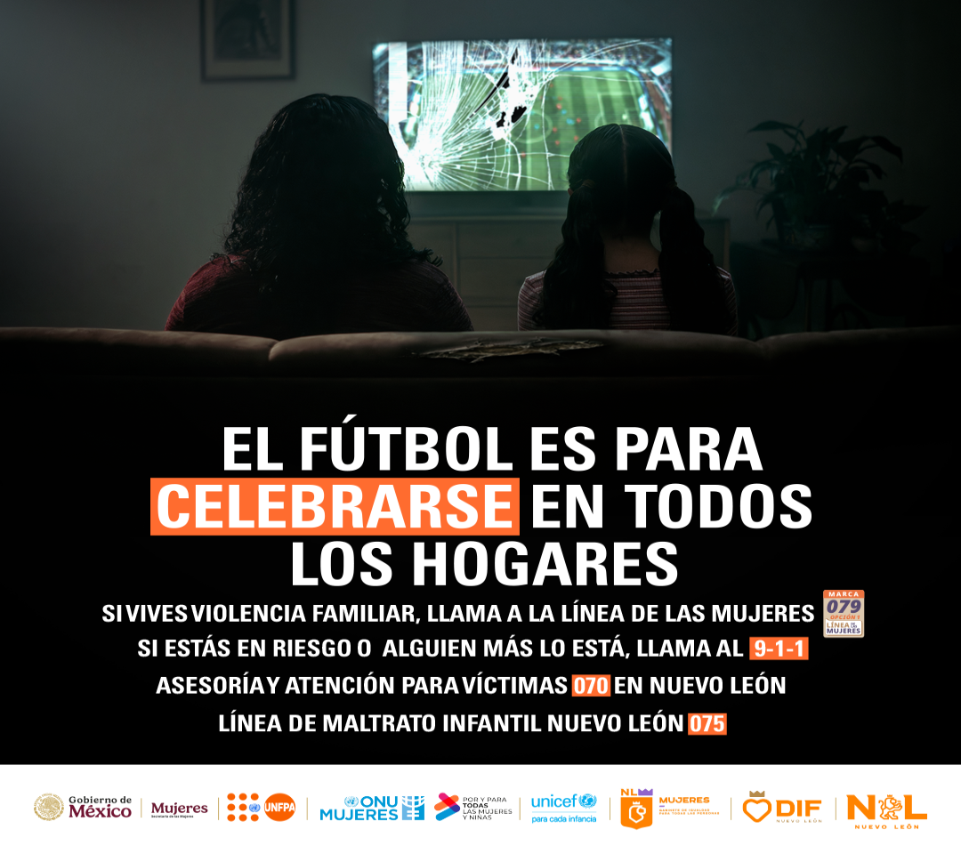 El fútbol es para celebrarse en todos los hogares, si vives violencia familiar llama a la línea de las mujeres: 079 (Opción 1).  